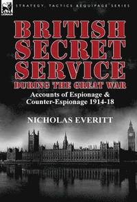 bokomslag British Secret Service During the Great War