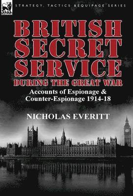 British Secret Service During the Great War 1