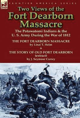 Two Views of the Fort Dearborn Massacre 1