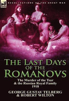 George Gustav Telberg, Robert Wilton - Last Days of the Romanovs, Inbunden