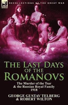 George Gustav Telberg, Robert Wilton - Last Days of the Romanovs, Häftad