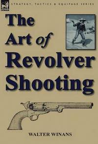 bokomslag The Art of Revolver Shooting