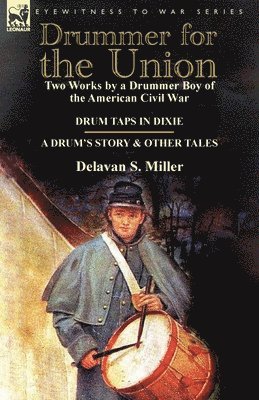 Delavan S Miller, Delavan S. Miller - Drummer for the Union, Häftad