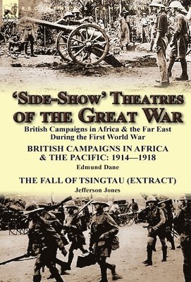 Edmund Dane, Jefferson Jones - 'Side-Show' Theatres of the Great War, Inbunden