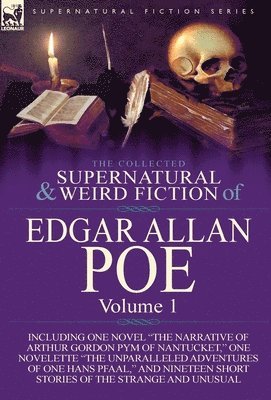 The Collected Supernatural and Weird Fiction of Edgar Allan Poe-Volume 1 1