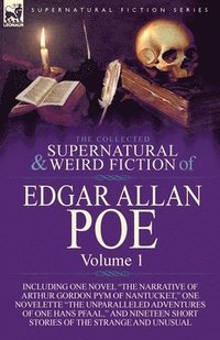 bokomslag The Collected Supernatural and Weird Fiction of Edgar Allan Poe-Volume 1