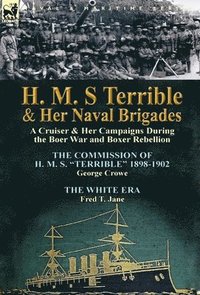 bokomslag H. M. S Terrible and Her Naval Brigades