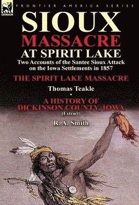 bokomslag Sioux Massacre at Spirit Lake