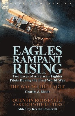 Charles J Biddle, Quentin Roosevelt, Charles J. Biddle, Kermit Roosevelt - Eagles Rampant Rising, Häftad
