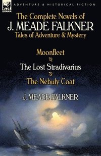 bokomslag The Complete Novels of J. Meade Falkner