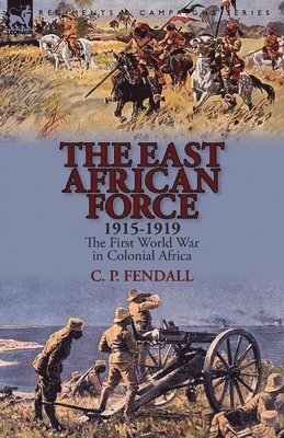 East African Force 1915-1919 1