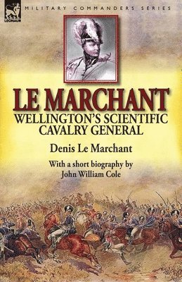 Denis Le Marchant, John William Cole - Le Marchant, Häftad