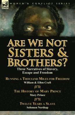 Ellen Craft, Mary Prince, Solomon Northup - Are We Not Sisters & Brothers?, Häftad