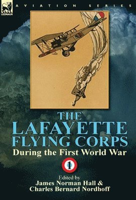 James Norman Hall, Charles Bernard Nordhoff - Lafayette Flying Corps-During the First World War, Inbunden