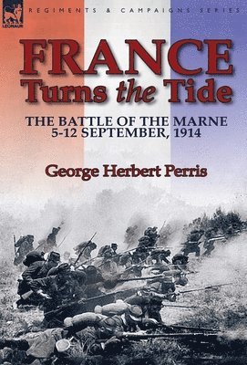 George Herbert Perris - France Turns the Tide, Inbunden
