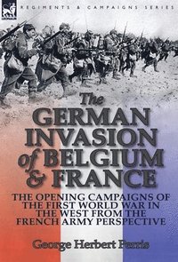 bokomslag The German Invasion of Belgium & France
