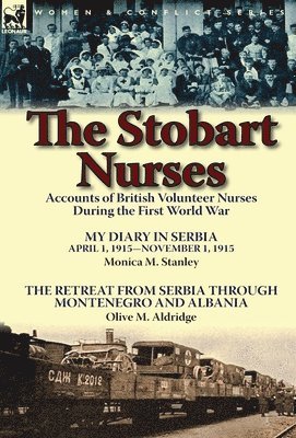 Monica M Stanley, Olive M Aldridge, Monica M. Stanley, Olive M. Aldridge - Stobart Nurses, Inbunden