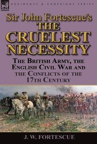 bokomslag Sir John Fortescue's 'The Cruelest Necessity'