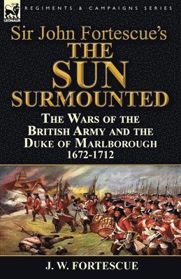 bokomslag Sir John Fortescue's 'The Sun Surmounted'