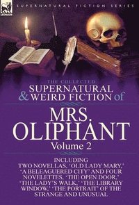 bokomslag The Collected Supernatural and Weird Fiction of Mrs Oliphant