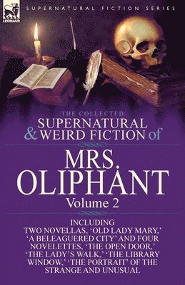 The Collected Supernatural and Weird Fiction of Mrs Oliphant Vol 2 1