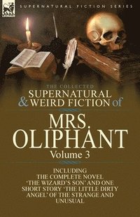 bokomslag The Collected Supernatural and Weird Fiction of Mrs Oliphant
