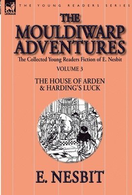 The Collected Young Readers Fiction of E. Nesbit-Volume 3 1