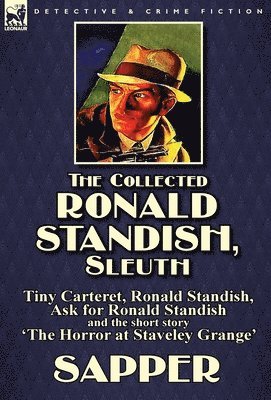 Collected Ronald Standish, Sleuth-Tiny Carteret, Ronald Standish, Ask for Ronald Standish and the short story 'The Horror at Staveley Grange'