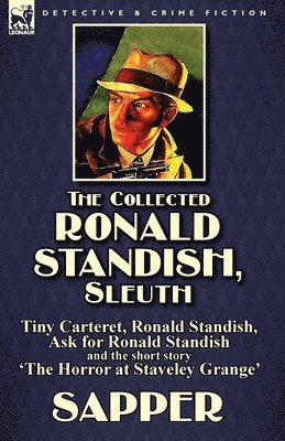 Sapper, Herman Cyril McNeile, Sapper,, Herman Cyril Mcneile - Collected Ronald Standish, Sleuth-Tiny Carteret, Ronald Standish, Ask for Ronald Standish and the short story 'The Horror at Staveley Grange', Häftad