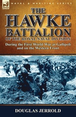Douglas Jerrold - Hawke Battalion of the Royal Naval Division-During the First World War at Gallipoli and on the Western Front, Häftad