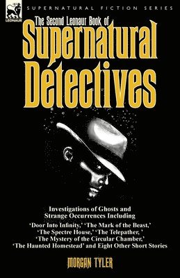 The Second Leonaur Book of Supernatural Detectives 1