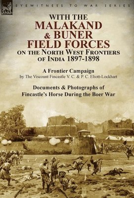 With the Malakand & Buner Field Forces on the North West Frontiers of India 1897-1898 1