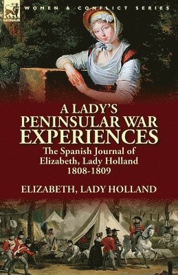 A Lady's Peninsular War Experiences 1