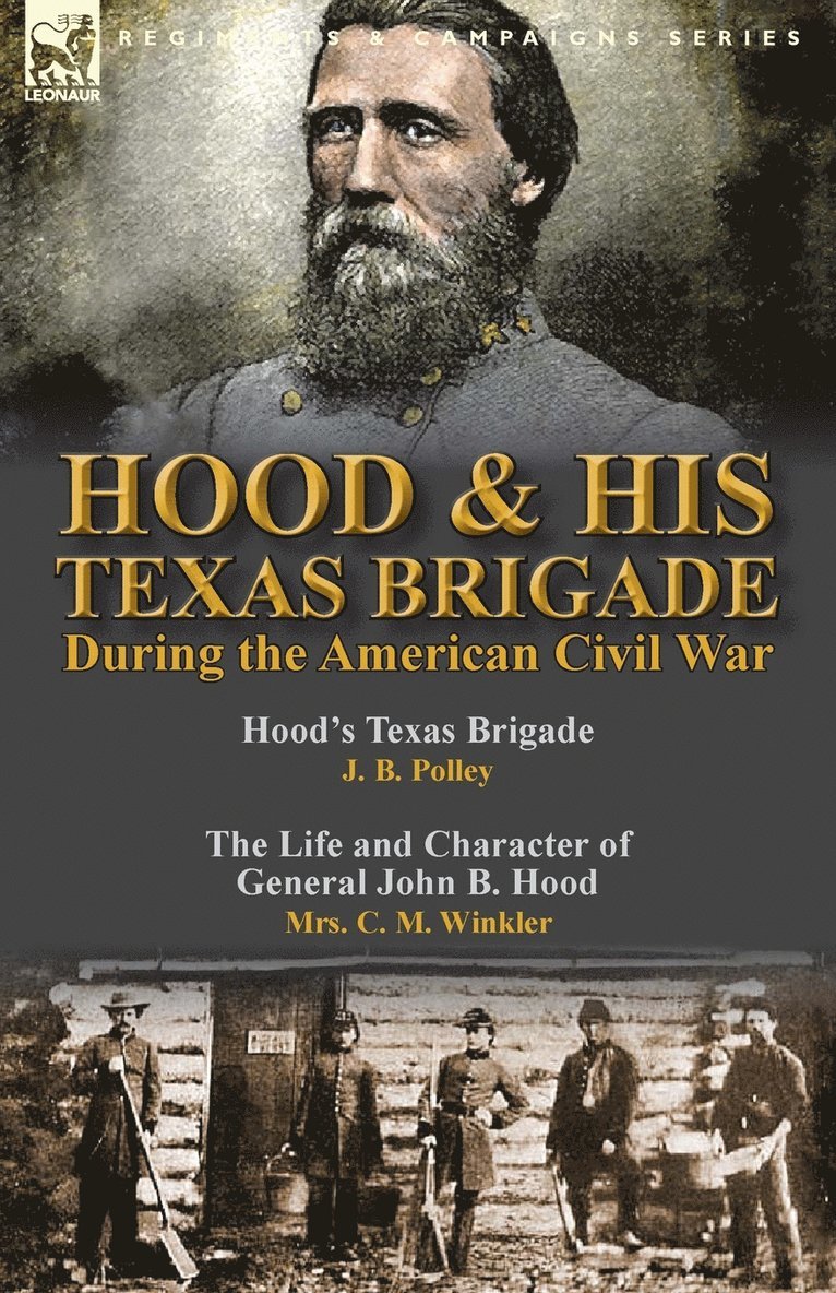 Hood & His Texas Brigade During the American Civil War 1