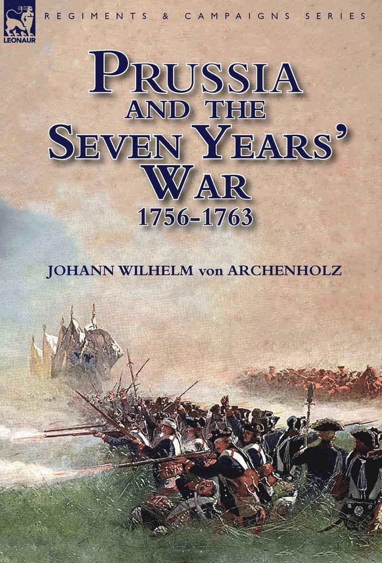 Prussia and the Seven Years' War 1756-1763 1