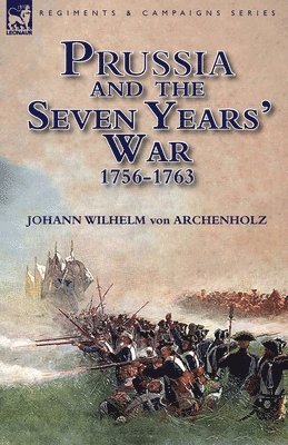 bokomslag Prussia and the Seven Years' War 1756-1763