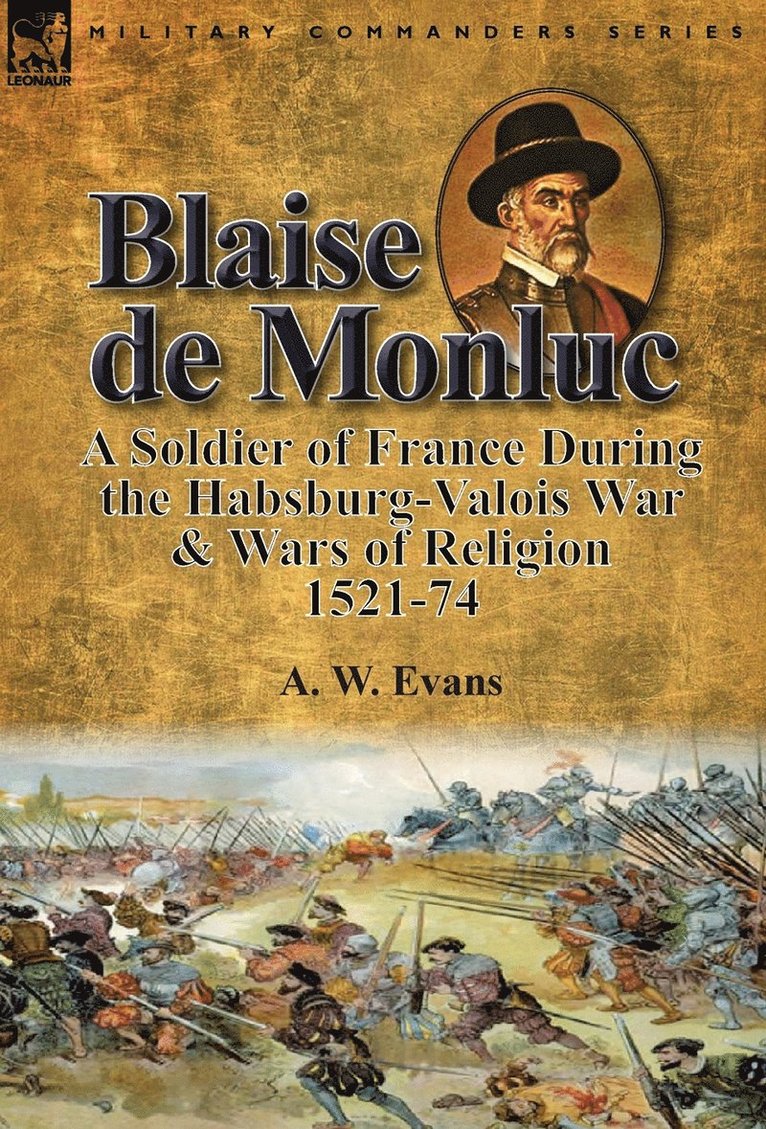 A W Evans, A. W. Evans - Blaise de Monluc, Inbunden