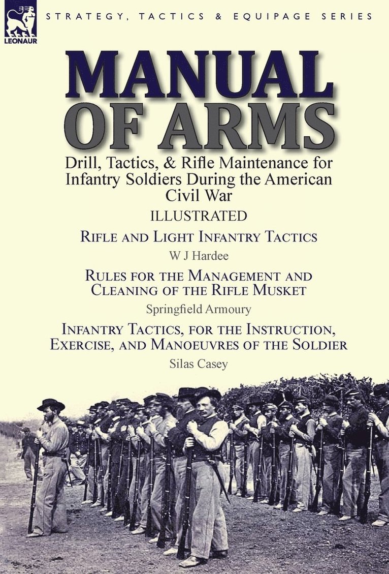 W J Hardee, Silas Casey, W. J. Hardee - Manual of Arms, Inbunden