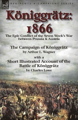 Arthur L Wagner, Charles Lowe, Arthur L. Wagner - Königgrätz, Häftad