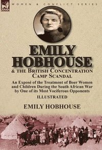 bokomslag Emily Hobhouse and the British Concentration Camp Scandal
