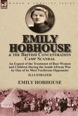 Emily Hobhouse and the British Concentration Camp Scandal 1