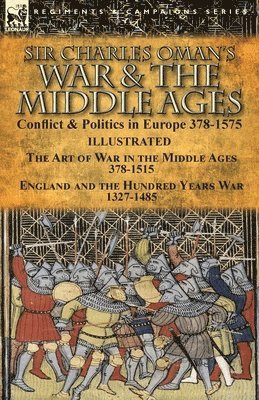Charles Oman - Sir Charles Oman's War & the Middle Ages, Häftad