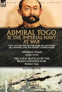 bokomslag Admiral Togo and the Imperial Navy at War