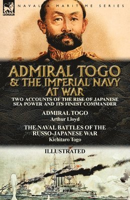 bokomslag Admiral Togo and the Imperial Navy at War