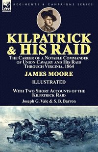 bokomslag Kilpatrick and His Raid