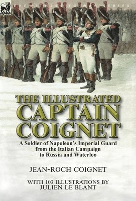 Jean-Roch Coignet - Illustrated Captain Coignet, Inbunden