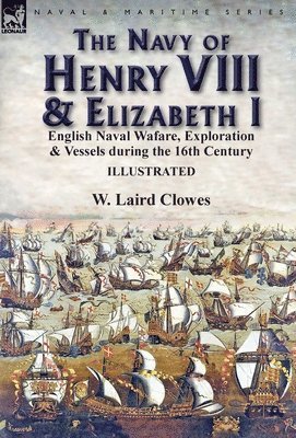 The Navy of Henry VIII & Elizabeth I 1