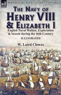 bokomslag The Navy of Henry VIII & Elizabeth I