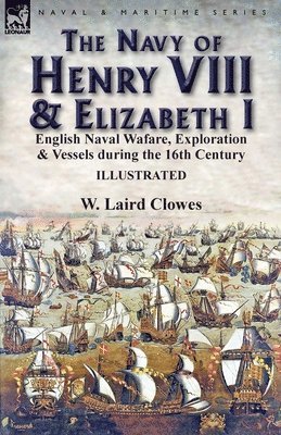 The Navy of Henry VIII & Elizabeth I 1