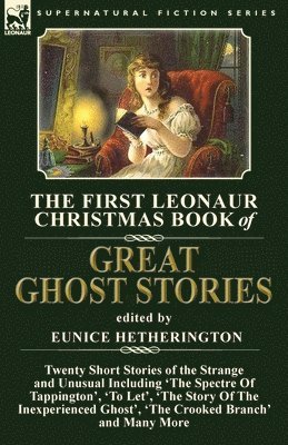 First Leonaur Christmas Book of Great Ghost Stories